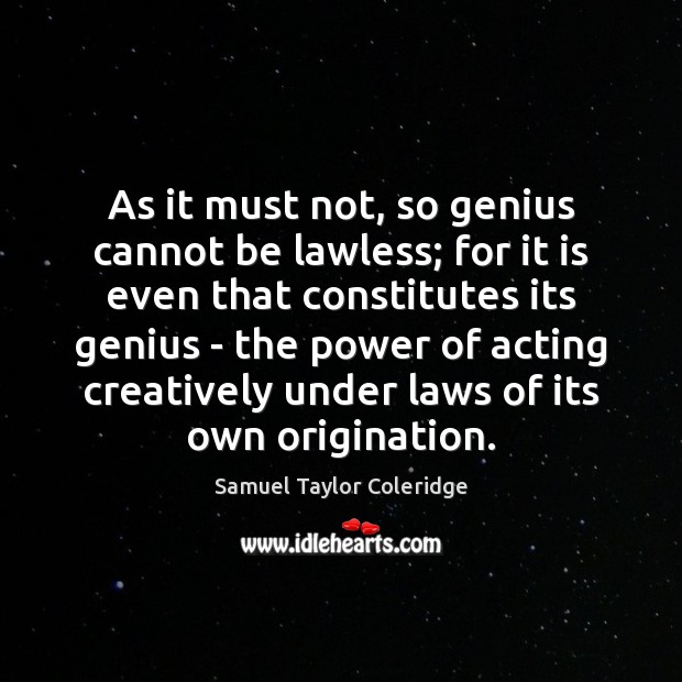 As it must not, so genius cannot be lawless; for it is Image