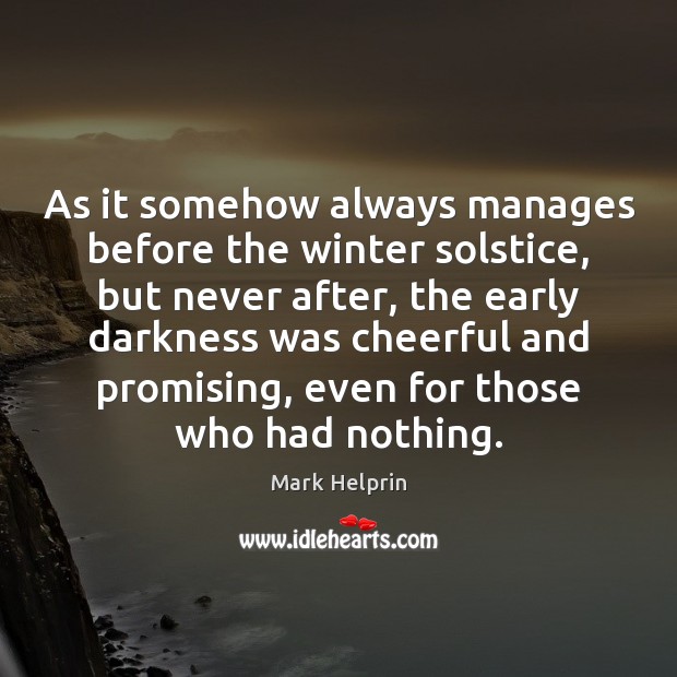 As it somehow always manages before the winter solstice, but never after, Image