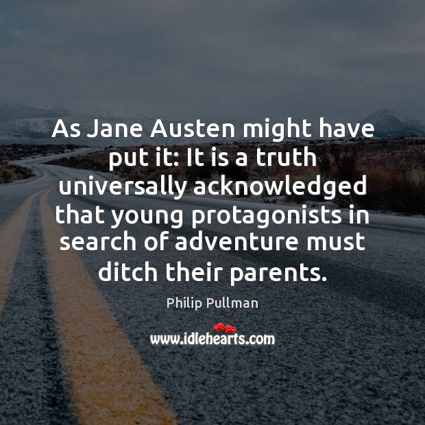As Jane Austen might have put it: It is a truth universally Image