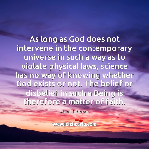 As long as God does not intervene in the contemporary universe in Image