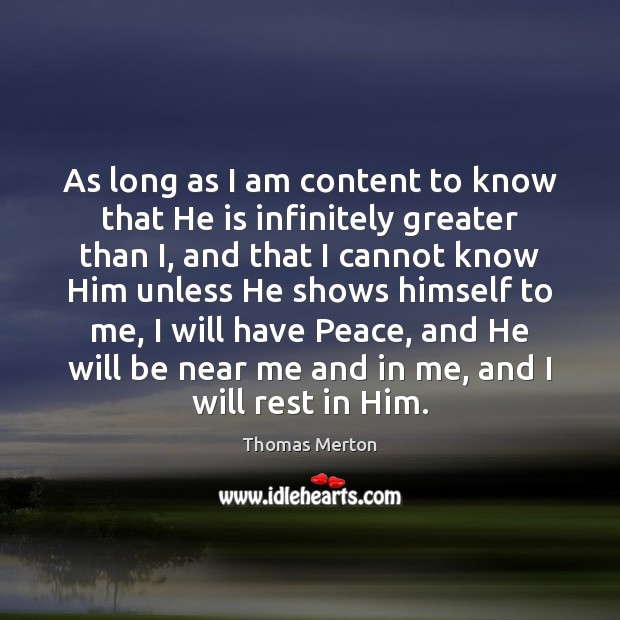 As long as I am content to know that He is infinitely Image
