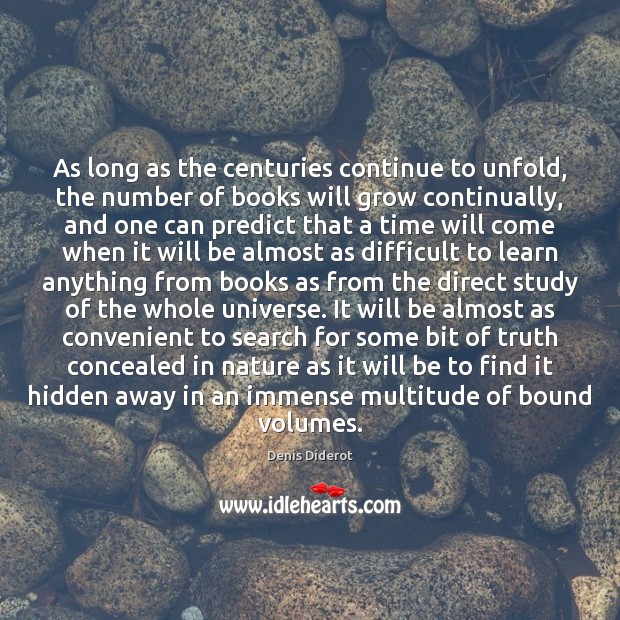As long as the centuries continue to unfold, the number of books Denis Diderot Picture Quote
