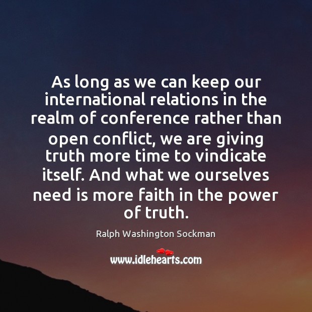 As long as we can keep our international relations in the realm Ralph Washington Sockman Picture Quote