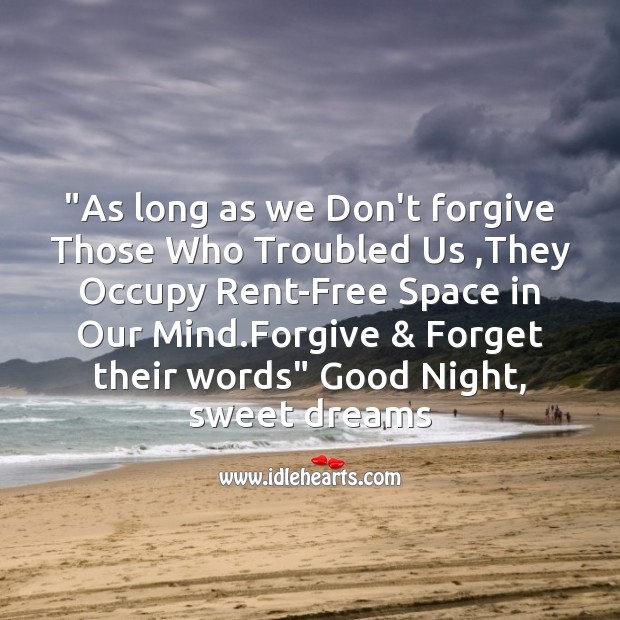 As long as we don’t forgive those who troubled us Good Night Quotes Image