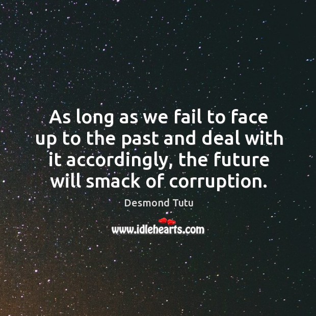 As long as we fail to face up to the past and Fail Quotes Image