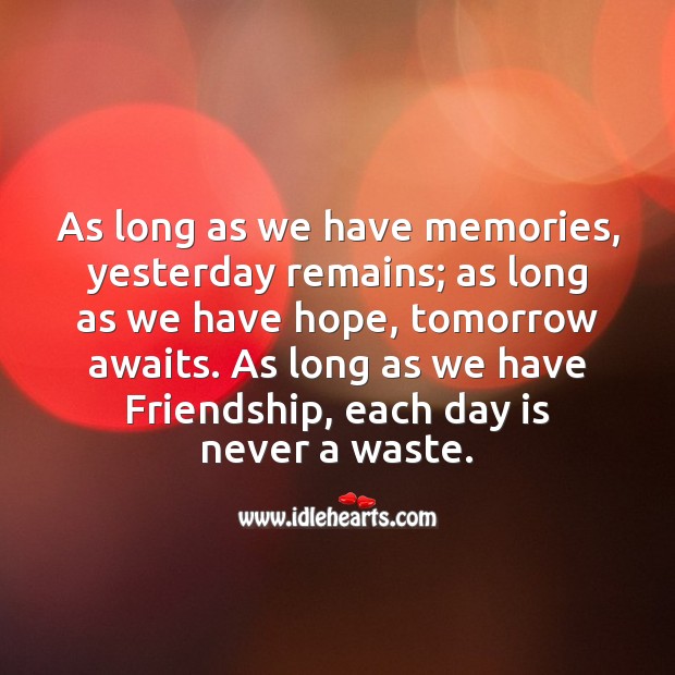 As long as we have memories, yesterday remains Friendship Messages Image