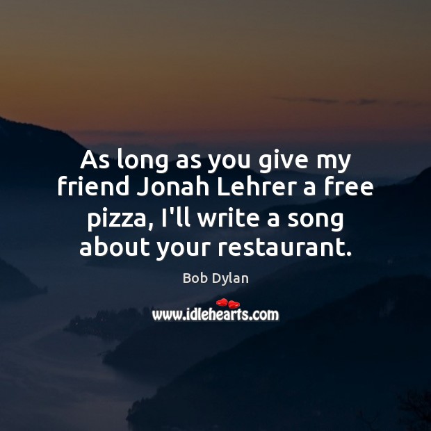 As long as you give my friend Jonah Lehrer a free pizza, Image