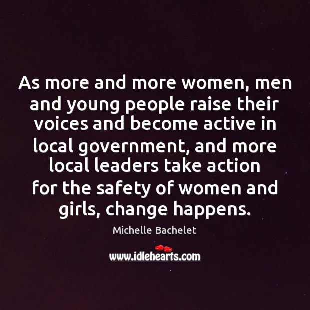 As more and more women, men and young people raise their voices Michelle Bachelet Picture Quote