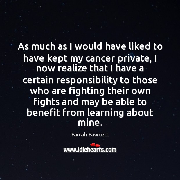 As much as I would have liked to have kept my cancer Realize Quotes Image