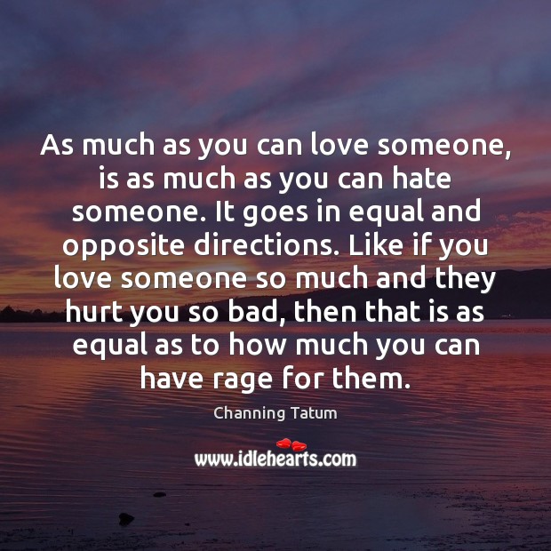 As much as you can love someone, is as much as you Image