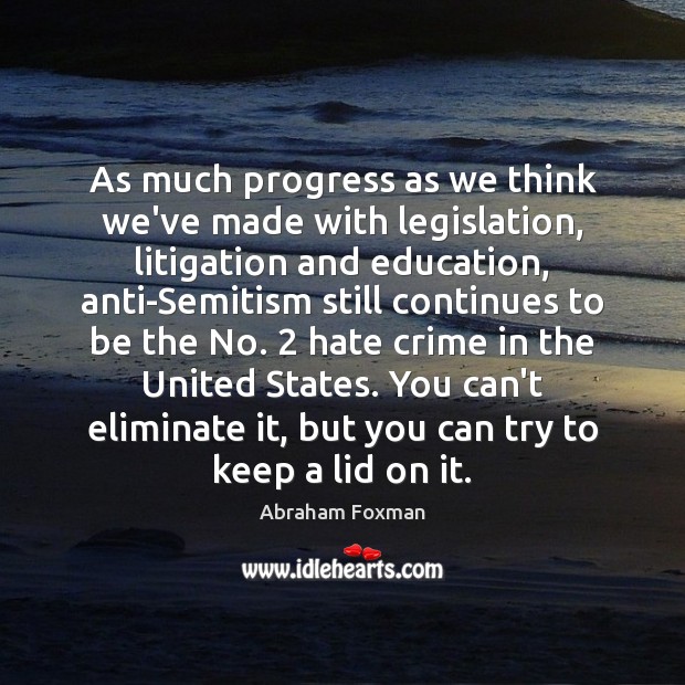 As much progress as we think we’ve made with legislation, litigation and Image