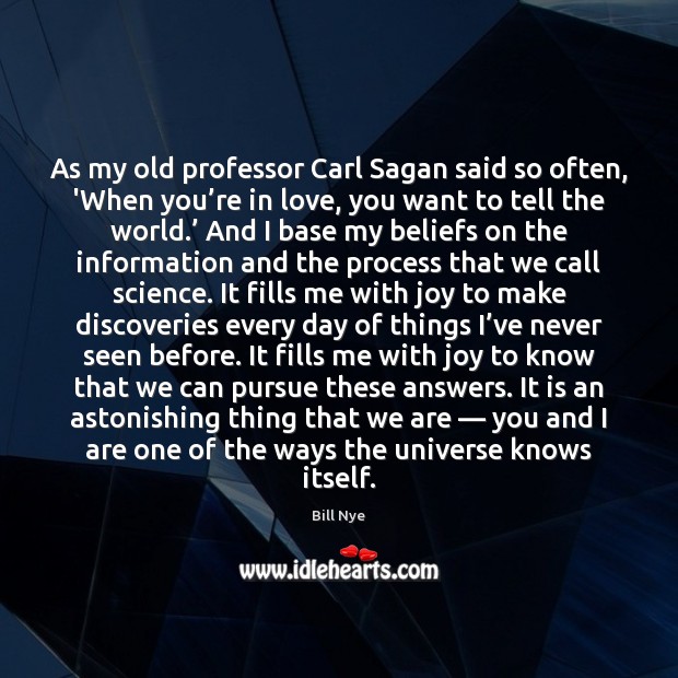 As my old professor Carl Sagan said so often, ‘When you’re Bill Nye Picture Quote