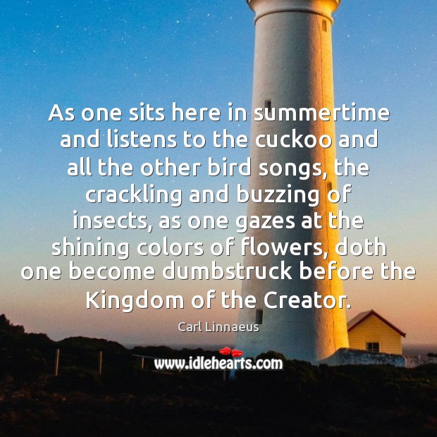 As one sits here in summertime and listens to the cuckoo and Image