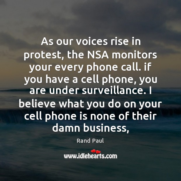 As our voices rise in protest, the NSA monitors your every phone Image