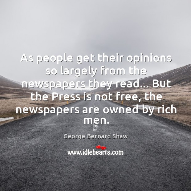 As people get their opinions so largely from the newspapers they read… Image