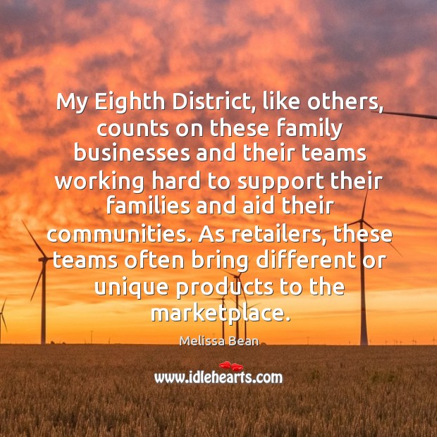 As retailers, these teams often bring different or unique products to the marketplace. Melissa Bean Picture Quote