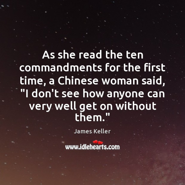 As she read the ten commandments for the first time, a Chinese James Keller Picture Quote