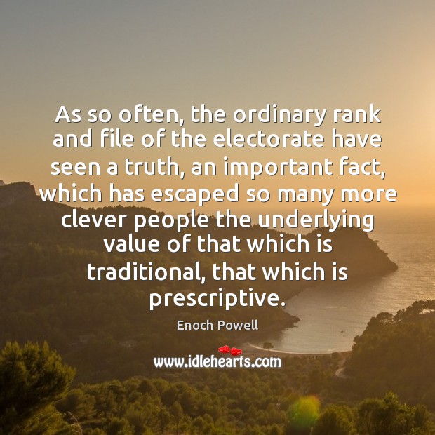 As so often, the ordinary rank and file of the electorate have Value Quotes Image
