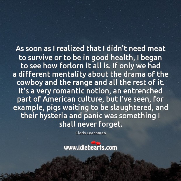 As soon as I realized that I didn’t need meat to survive Cloris Leachman Picture Quote