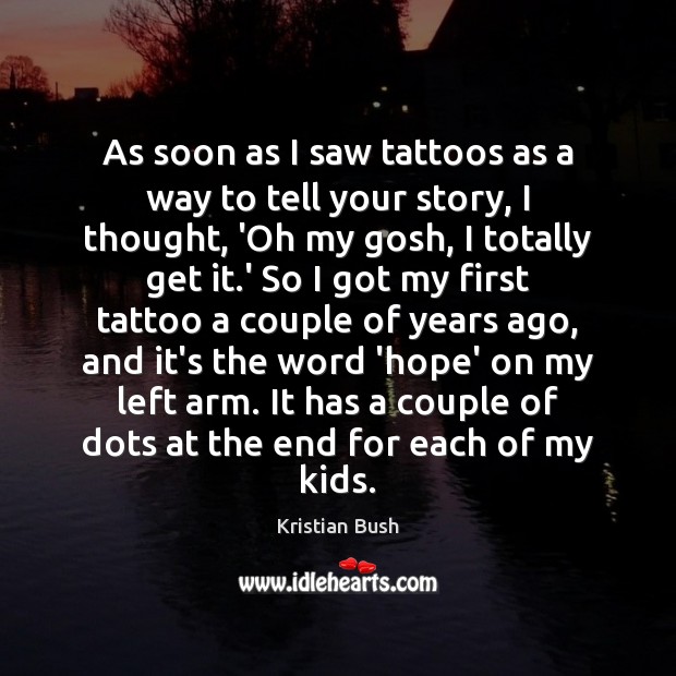 As soon as I saw tattoos as a way to tell your Image
