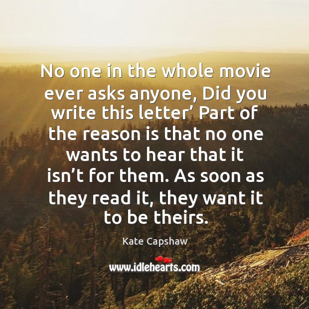 As soon as they read it, they want it to be theirs. Kate Capshaw Picture Quote