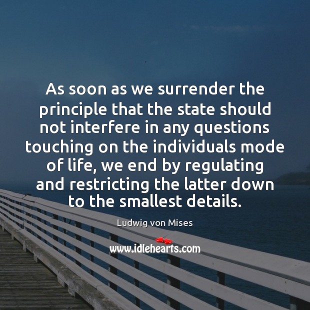 As soon as we surrender the principle that the state should not Image