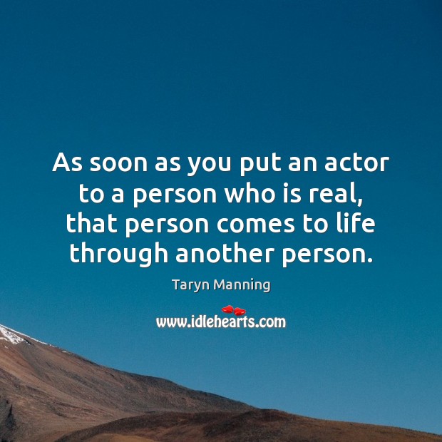 As soon as you put an actor to a person who is Image