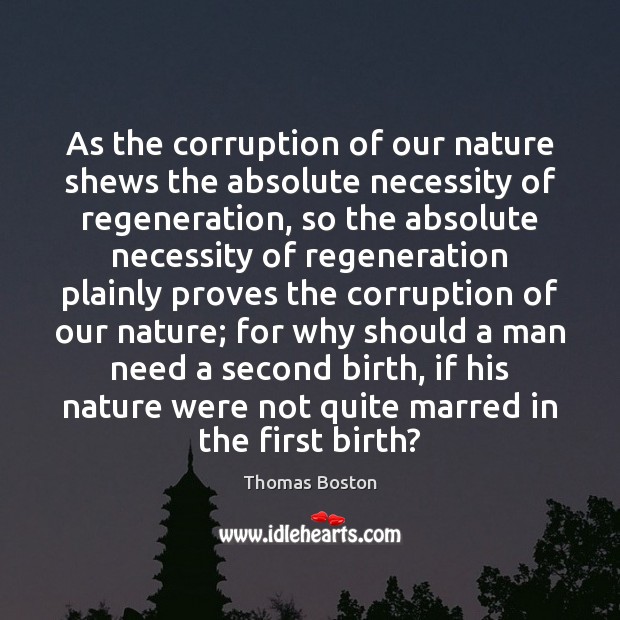 As the corruption of our nature shews the absolute necessity of regeneration, Image