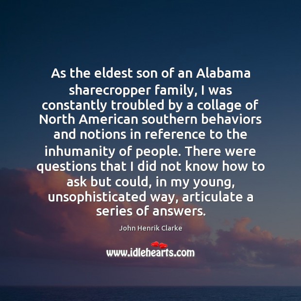 As the eldest son of an Alabama sharecropper family, I was constantly Image