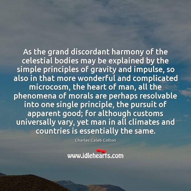 As the grand discordant harmony of the celestial bodies may be explained Charles Caleb Colton Picture Quote