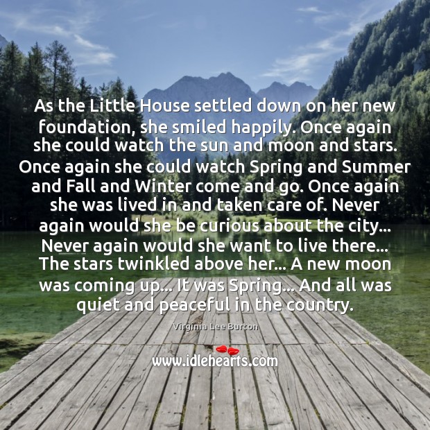 As the Little House settled down on her new foundation, she smiled Summer Quotes Image