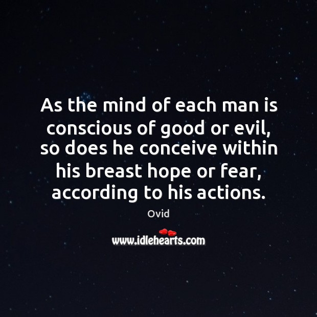 As the mind of each man is conscious of good or evil, Image
