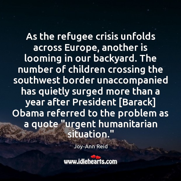 As the refugee crisis unfolds across Europe, another is looming in our Joy-Ann Reid Picture Quote