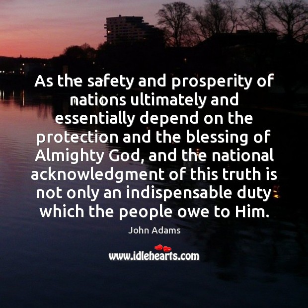 As the safety and prosperity of nations ultimately and essentially depend on Image