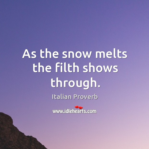 As the snow melts the filth shows through. Image