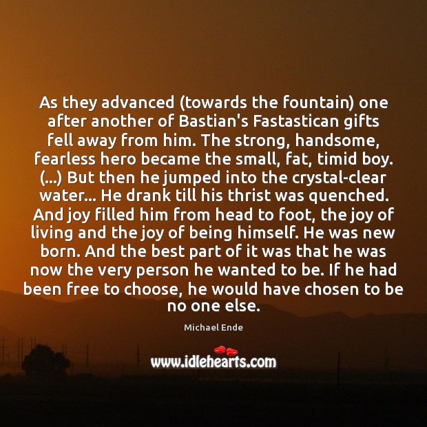 As they advanced (towards the fountain) one after another of Bastian’s Fastastican Michael Ende Picture Quote