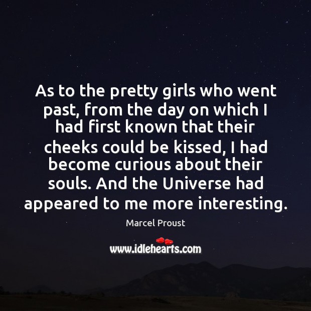As to the pretty girls who went past, from the day on Marcel Proust Picture Quote