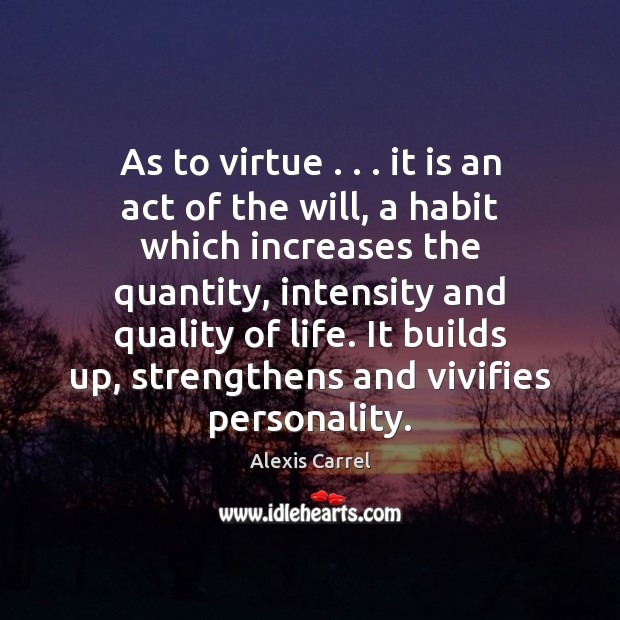 As to virtue . . . it is an act of the will, a habit Image