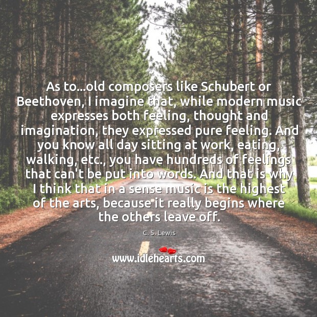 As to…old composers like Schubert or Beethoven, I imagine that, while Image