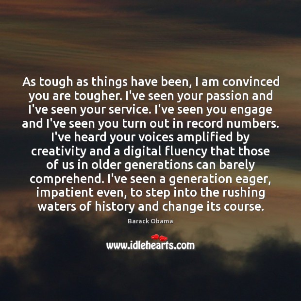 As tough as things have been, I am convinced you are tougher. Image