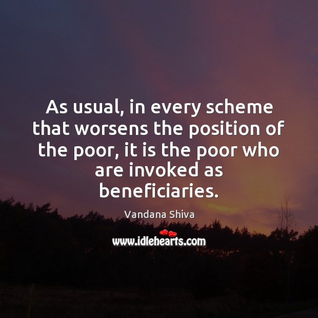 As usual, in every scheme that worsens the position of the poor, Image