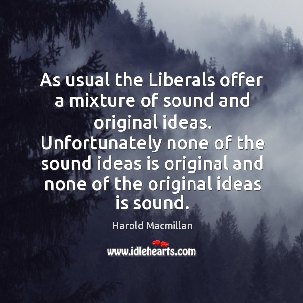 As usual the liberals offer a mixture of sound and original ideas. Image