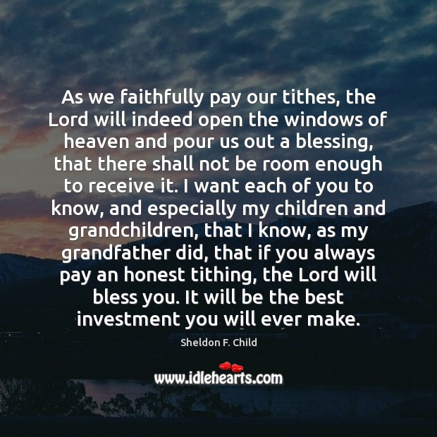 As we faithfully pay our tithes, the Lord will indeed open the Investment Quotes Image