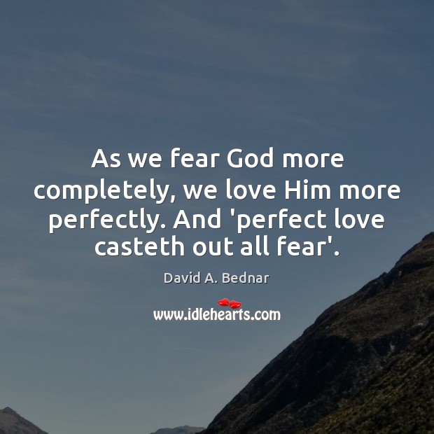 As we fear God more completely, we love Him more perfectly. And Image
