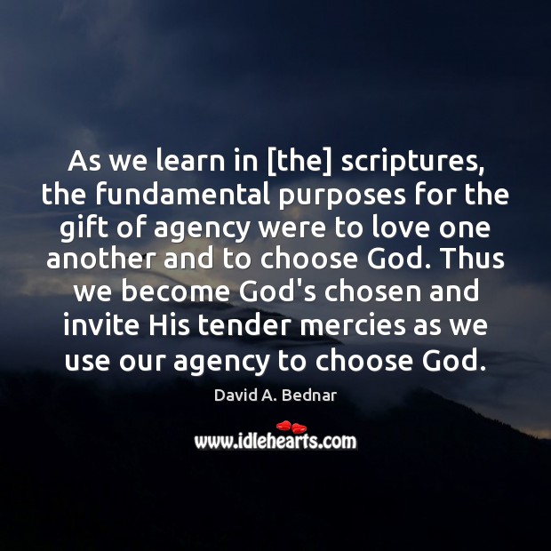 As we learn in [the] scriptures, the fundamental purposes for the gift 