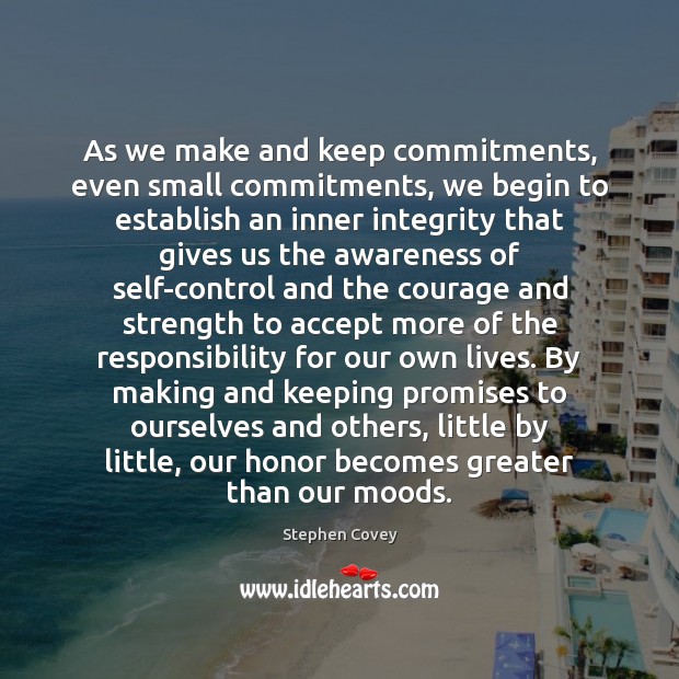 As we make and keep commitments, even small commitments, we begin to Accept Quotes Image