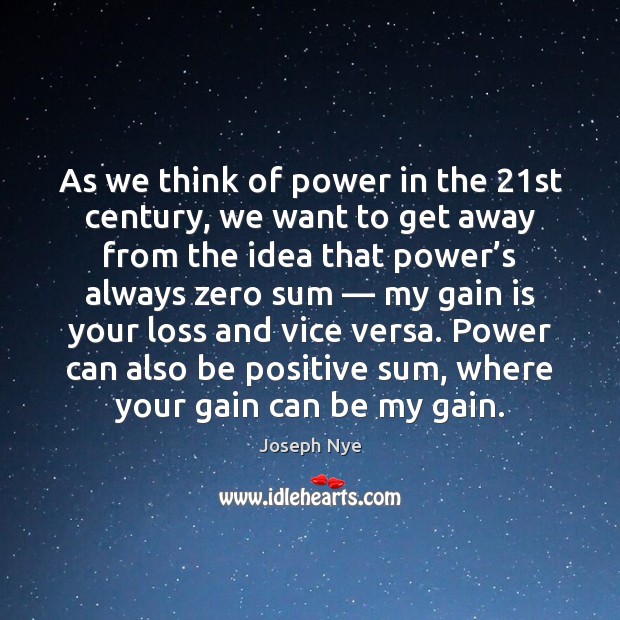 As we think of power in the 21st century, we want to Positive Quotes Image