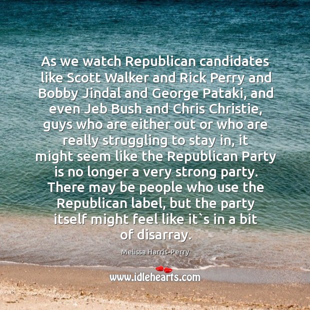 As we watch Republican candidates like Scott Walker and Rick Perry and Image