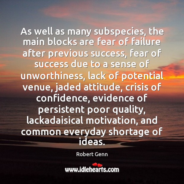 As well as many subspecies, the main blocks are fear of failure Attitude Quotes Image