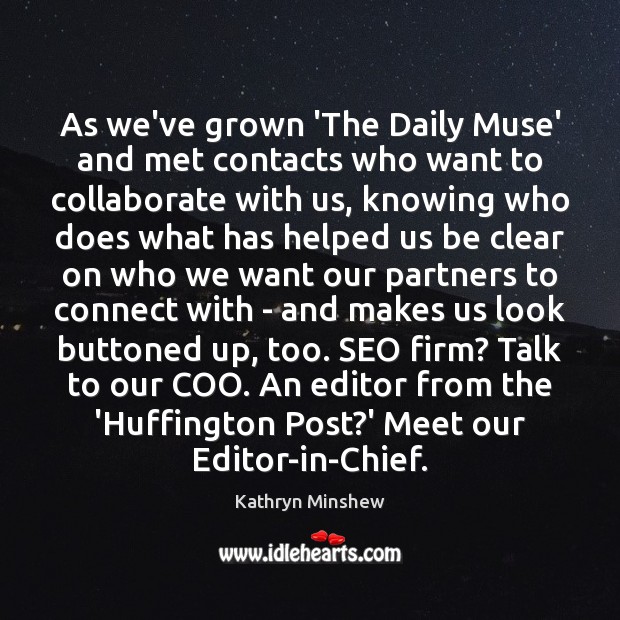 As we’ve grown ‘The Daily Muse’ and met contacts who want to Image